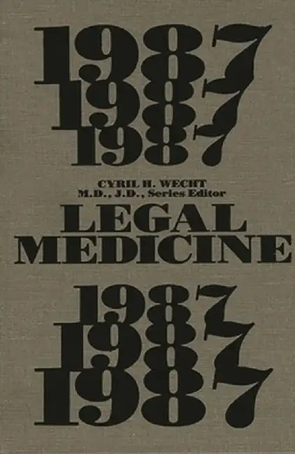 Legal Medicine 1987 by Wecht