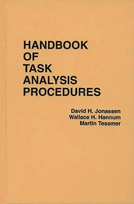 Handbook of Task Analysis Procedures by Wallace Hannum