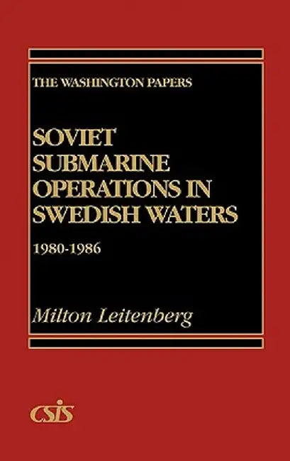 Soviet Submarine Operations in Swedish Waters: 1980-1986 by Unknown