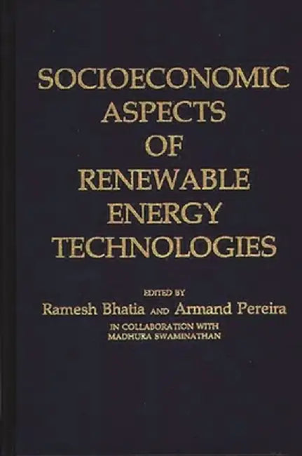 Socioeconomic Aspects of Renewable Energy Technologies by Ramesh Bhatia