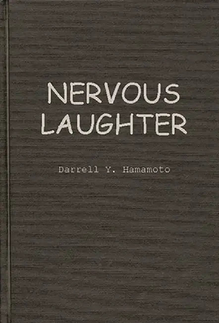 Nervous Laughter: Television Situation Comedy and Liberal Democratic Ideology by Darrell Y. Hamamoto