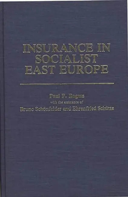 Insurance in Socialist East Europe by Paul Rogers