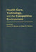 Health Care, Technology, and the Competitive Environment by Henry P. Brehm
