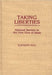 Taking Liberties: National Barriers to the Free Flow of Ideas by Elizabeth Hull