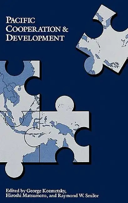Pacific Cooperation and Development by George Kozmetsky