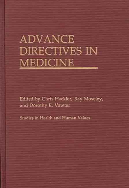 Advance Directives in Medicine by Chris Hackler