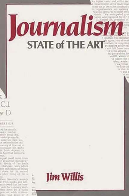 Journalism: State of the Art by William James Willis