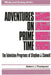 Adventures on Prime Time: The Television Programs of Stephen J. Cannell by Robert J. Thompson