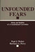 Unfounded Fears: Myths and Realities of a Constitutional Convention by Barbara Perry