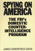 Spying on America: The FBI's Domestic Counterintelligence Program by James Kirkpatrick Davis