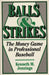 Balls and Strikes: The Money Game in Professional Baseball by Kenneth M. Jennings