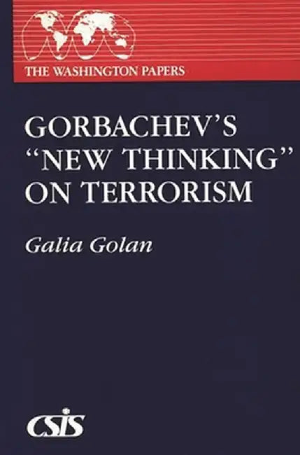 Gorbachev's New Thinking on Terrorism by Galia Golan