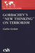 Gorbachev's New Thinking on Terrorism by Galia Golan