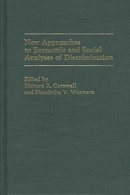 New Approaches to Economic and Social Analyses of Discrimination by Richard R. Cornwall
