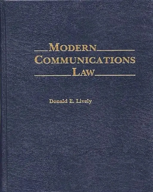 Modern Communications Law by Donald E. Lively
