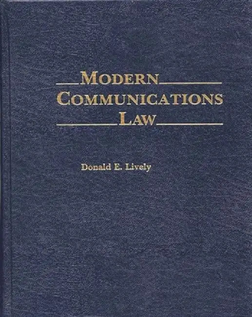 Modern Communications Law by Donald E. Lively