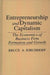 Entrepreneurship and Dynamic Capitalism: The Economics of Business Firm Formation and Growth by Bruce Kirchhoff