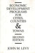 Economic Development Programs for Cities, Counties and Towns, 2nd Edition by John M. Levy