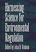 Harnessing Science for Environmental Regulation by John D. Graham