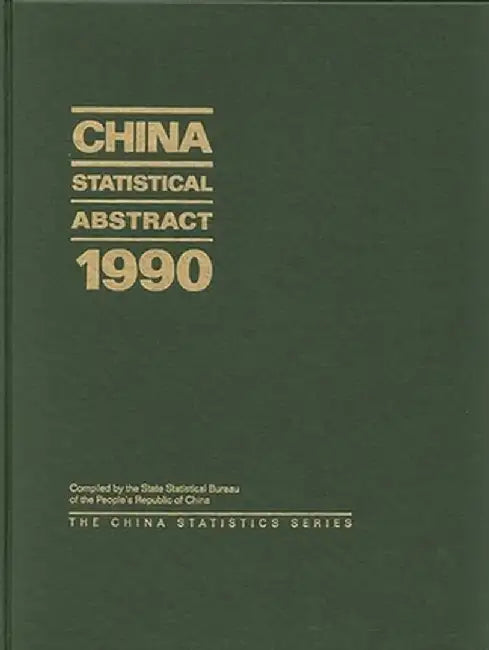 China Statistical Abstract 1990 by State Statistical Bureau Peoples Republi