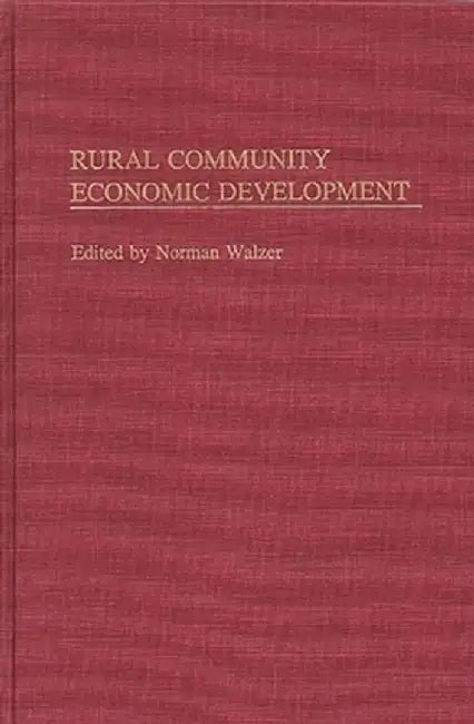 Rural Community Economic Development by Norman Walzer