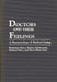 Doctors and Their Feelings: A Pharmacology of Medical Caring by Benjamin Maoz