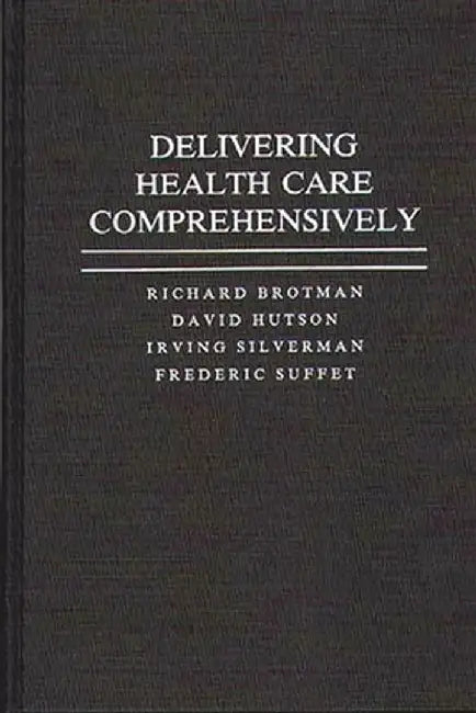 Delivering Health Care Comprehensively by Richard Brotman