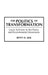 The Politics of Transformation: Local Activism in the Peace and Environmental Movements by Betty H. Zisk
