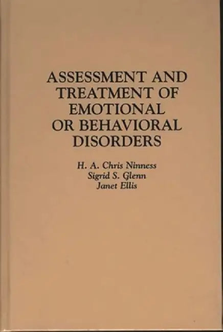 Assessment and Treatment of Emotional or Behavioral Disorders by H. a. Chris Ninness