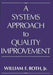 A Systems Approach to Quality Improvement by William F. Roth