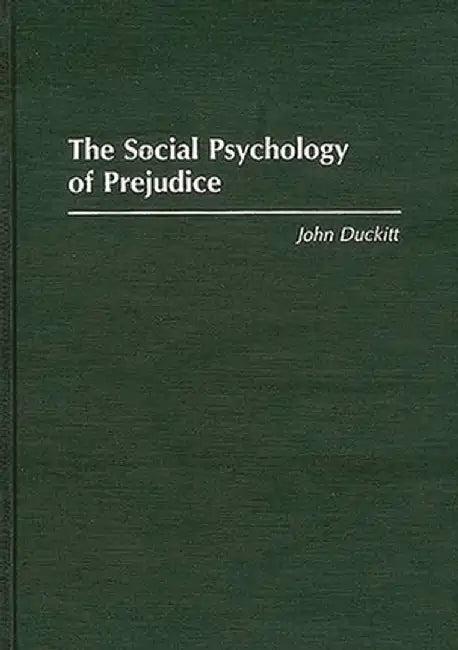The Social Psychology of Prejudice by J. H. Duckitt
