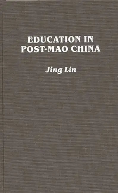 Education in Post-Mao China by Jing Lin