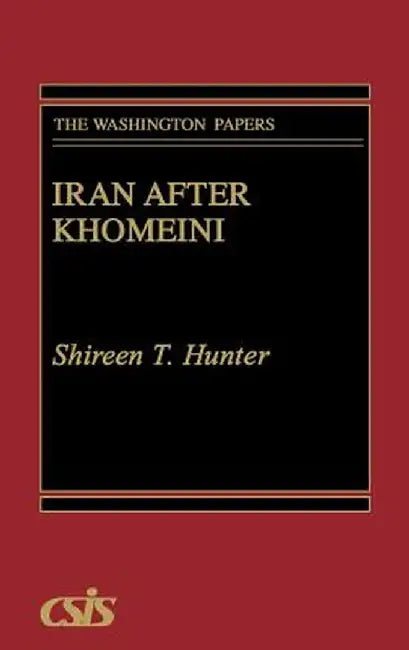 Iran After Khomeini by Shireen Hunter