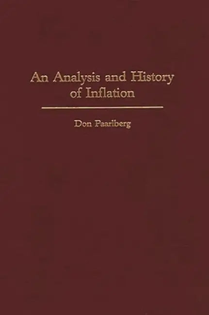 An Analysis and History of Inflation by Don Paarlberg
