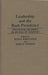Leadership and the Bush Presidency: Prudence or Drift in an Era of Change? by Ryan J. Barilleaux