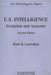 U.S. Intelligence: Evolution and Anatomy Second Edition by Mark Lowenthal