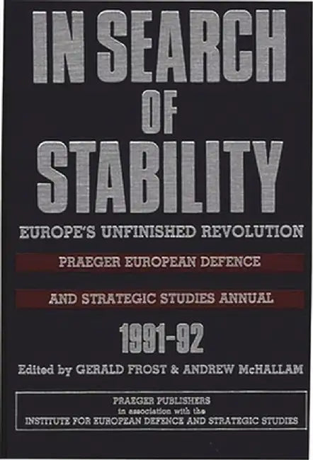 In Search of Stability: Europe's Unfinished Revolution by Gerald Frost