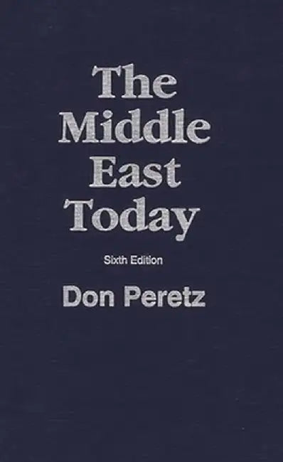 The Middle East Today: Sixth Edition by Don Peretz