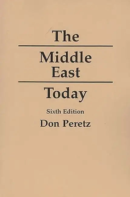 The Middle East Today, 6th Edition by Don Peretz