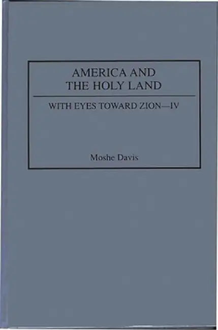 America and the Holy Land by Moshe Davis