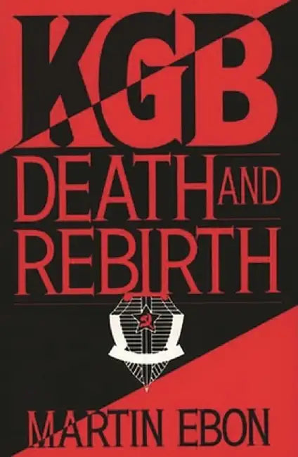 KGB: Death and Rebirth by Martin Ebon