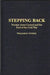 Stepping Back: Nuclear Arms Control and the End of the Cold War by William B. Vogele