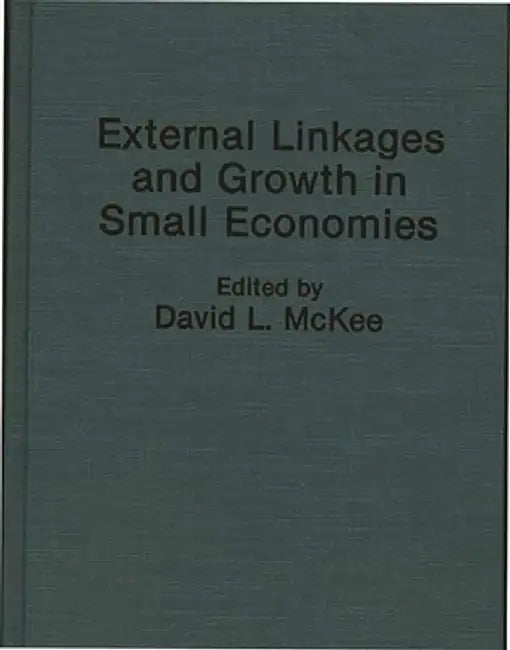 External Linkages and Growth in Small Economies by David L. McKee