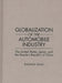 Globalization of the Automobile Industry: The United States, Japan, and the People's Republic of China by Xiaochua Yang