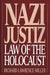 Nazi Justiz: Law of the Holocaust by Richard Lawrence Miller
