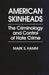 American Skinheads: The Criminology and Control of Hate Crime by Mark S. Hamm