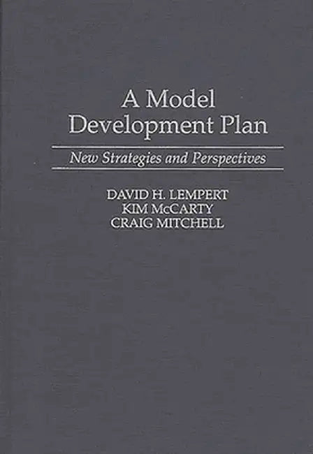 A Model Development Plan: New Strategies and Perspectives by David H. Lempert
