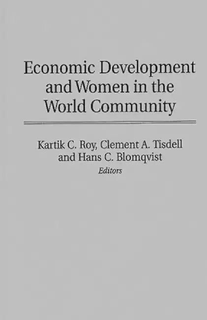 Economic Development and Women in the World Community by Kartik C. Roy