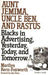 Aunt Jemima, Uncle Ben, and Rastus: Blacks in Advertising, Yesterday, Today, and Tomorrow by Marilyn Kern Foxworth