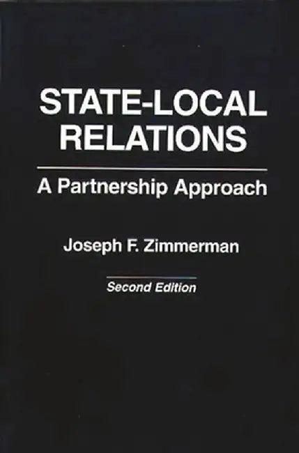 State-Local Relations: A Partnership Approach, 2nd Edition by Joseph Francis Zimmerman